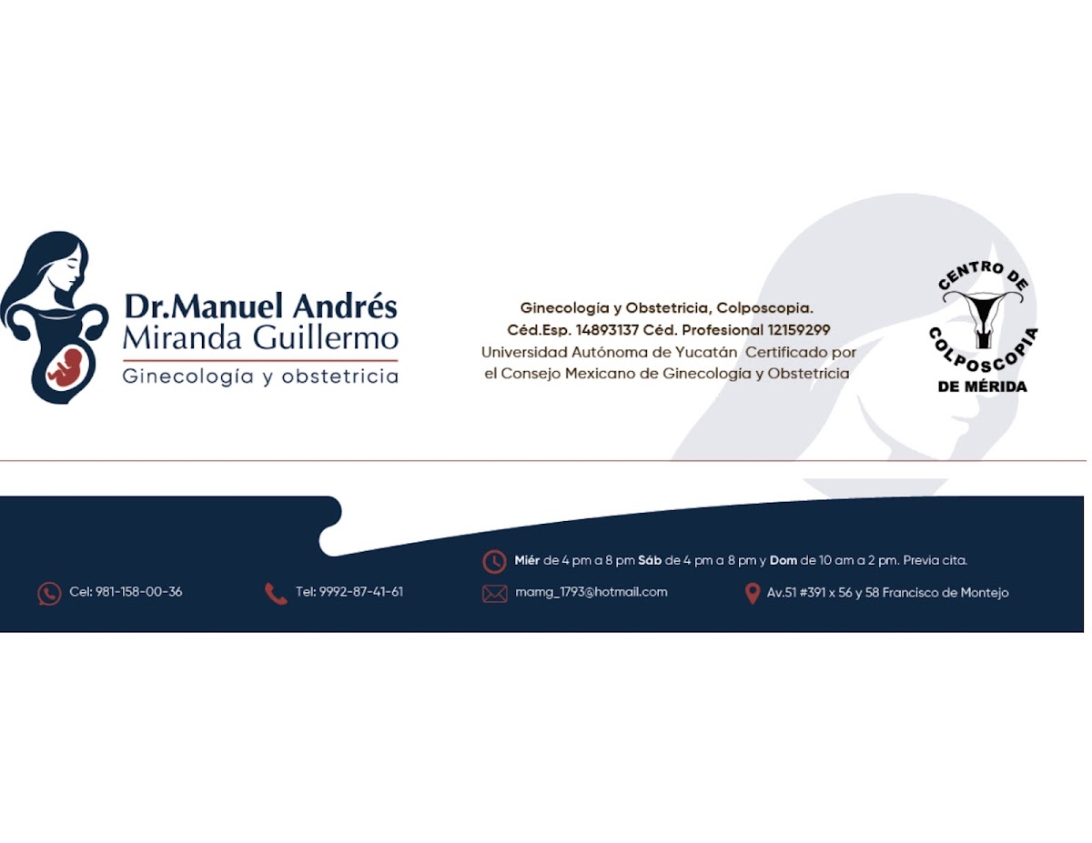 GINECOOBSTETRA DR. MANUEL ANDRÉS MIRANDA GUILLERMO GINECOLOGIA/ OBSTETRICIA/ COLPOSCOPIA