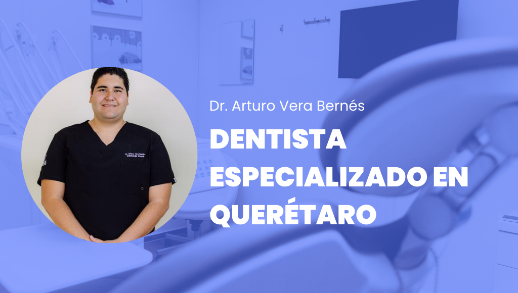 Dentista en Querétaro | Dr. Arturo Vera Bernés