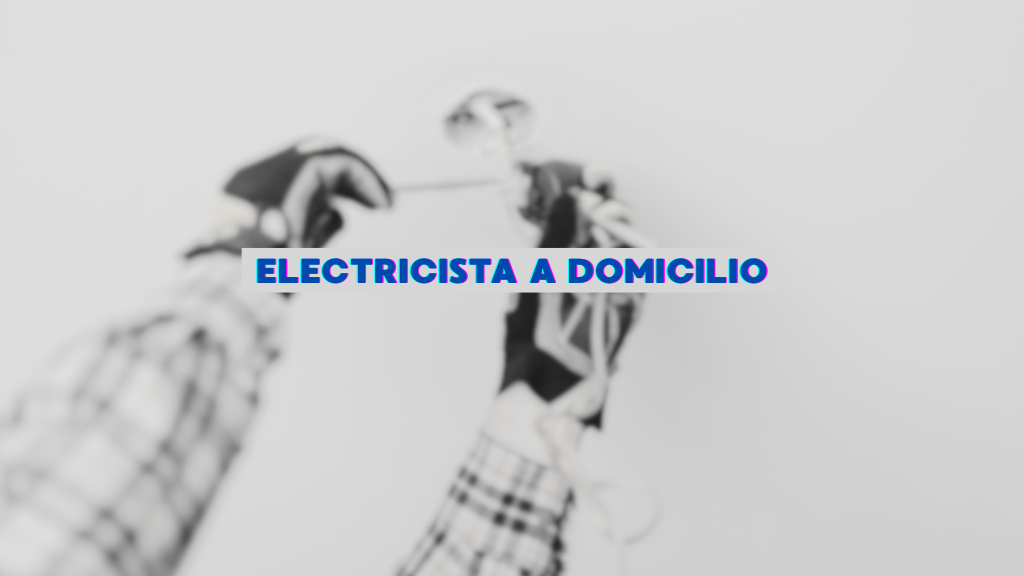 Electricista a Domicilio